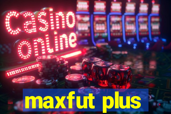 maxfut plus